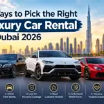 7-Ways-to-Pick-the-Right-Luxury-Car-Rental-in-Dubai-2026