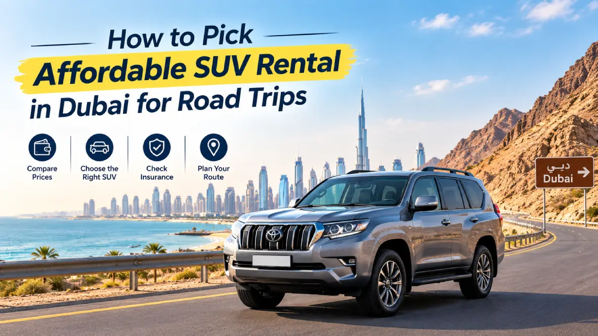 How-to-Pick-Affordable-SUV-Rental-in-Dubai-for-Road-Trips